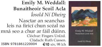 1995.30  ISBN 9781861220006 Emily M. Weddall Bunaitheoir Scoil Acla Iosold Ní Dheirg